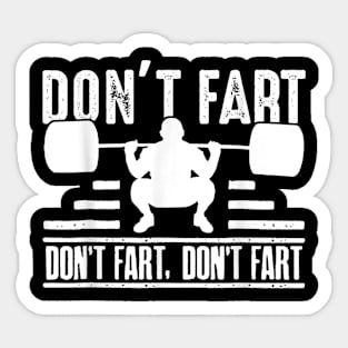 Workout Don't Fart Fitness Gym Workout Weights Lifting Squat Sticker